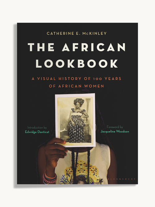The African Lookbook: A Visual History of 100 Years of African Women by Catherine E. McKinley