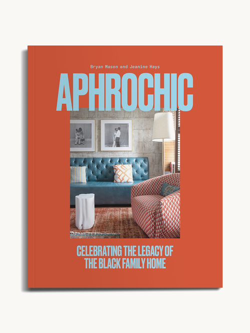 AphroChic: Celebrating the Legacy of the Black Family Home by Jeanine Hays and Bryan Mason